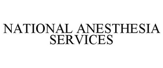 NATIONAL ANESTHESIA SERVICES