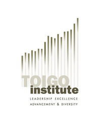 TOIGO INSTITUTE LEADERSHIP EXCELLENCE ADVANCEMENT & DIVERSITY