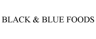 BLACK & BLUE FOODS