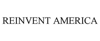 REINVENT AMERICA