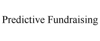 PREDICTIVE FUNDRAISING