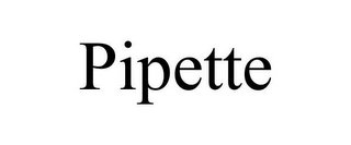 PIPETTE