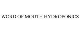 WORD OF MOUTH HYDROPONICS