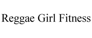 REGGAE GIRL FITNESS