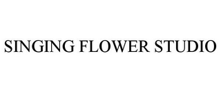 SINGING FLOWER STUDIO