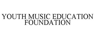 YOUTH MUSIC EDUCATION FOUNDATION