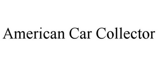 AMERICAN CAR COLLECTOR