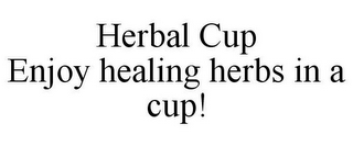 HERBAL CUP ENJOY HEALING HERBS IN A CUP!