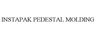 INSTAPAK PEDESTAL MOLDING