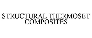 STRUCTURAL THERMOSET COMPOSITES