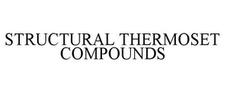 STRUCTURAL THERMOSET COMPOUNDS