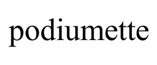 PODIUMETTE