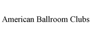 AMERICAN BALLROOM CLUBS