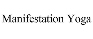 MANIFESTATION YOGA