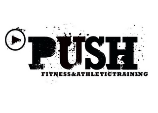 PUSH FITNESS & ATHLETIC TRAINING