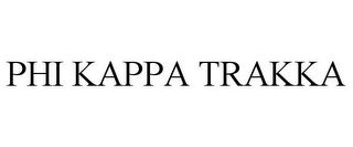 PHI KAPPA TRAKKA