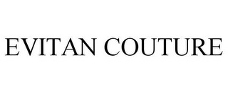 EVITAN COUTURE