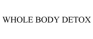 WHOLE BODY DETOX