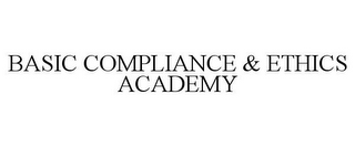 BASIC COMPLIANCE & ETHICS ACADEMY