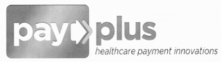 PAYPLUS HEALTHCARE PAYMENT INNOVATIONS