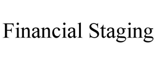 FINANCIAL STAGING