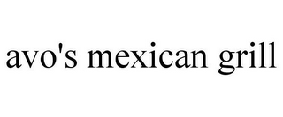 AVO'S MEXICAN GRILL