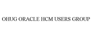 OHUG ORACLE HCM USERS GROUP