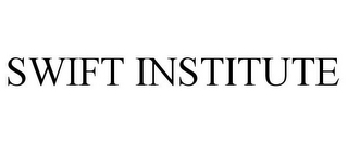 SWIFT INSTITUTE