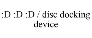 :D :D :D / DISC DOCKING DEVICE