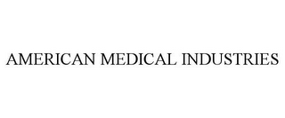 AMERICAN MEDICAL INDUSTRIES