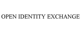 OPEN IDENTITY EXCHANGE