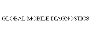 GLOBAL MOBILE DIAGNOSTICS