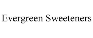 EVERGREEN SWEETENERS