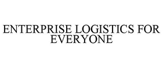 ENTERPRISE LOGISTICS FOR EVERYONE