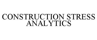 CONSTRUCTION STRESS ANALYTICS