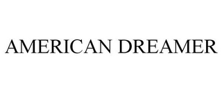 AMERICAN DREAMER