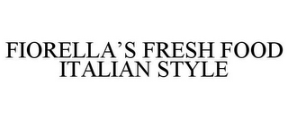 FIORELLA'S FRESH FOOD ITALIAN STYLE