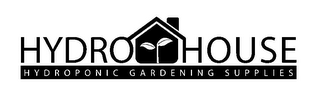 HYDRO HOUSE HYDROPONIC GARDENING SUPPLIES