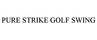 PURE STRIKE GOLF SWING