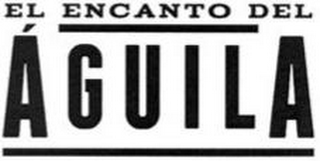 EL ENCANTO DEL ÁGUILA