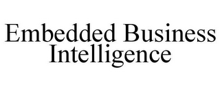 EMBEDDED BUSINESS INTELLIGENCE