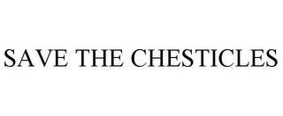 SAVE THE CHESTICLES