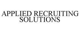 APPLIED RECRUITING SOLUTIONS