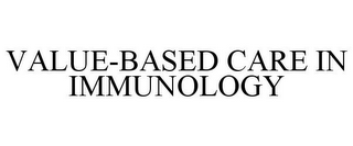 VALUE-BASED CARE IN IMMUNOLOGY