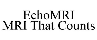 ECHOMRI MRI THAT COUNTS