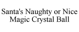 SANTA'S NAUGHTY OR NICE MAGIC CRYSTAL BALL