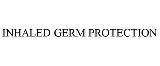 INHALED GERM PROTECTION