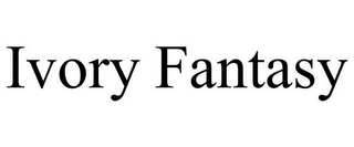 IVORY FANTASY