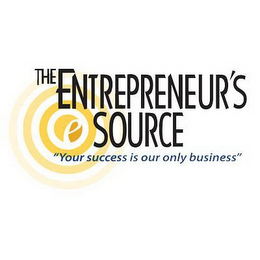 THE ENTREPRENEUR'S SOURCE "YOUR SUCCESSIS OUR ONLY BUSINESS" E