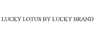 LUCKY LOTUS BY LUCKY BRAND